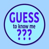 Guess To Know Me