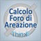 L'app "Calcolo Foro Areazione" è uno strumento estremamente facile e veloce da utilizzare per calcolare le giuste dimensioni della presa di ventilazione