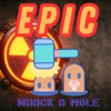 EPIC WHACK-A-MOLE