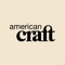 Get American Craft digital magazine subscription today for its memorable stories and images that inspire readers to craft a conscientious, expressive life they feel good about