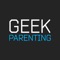 Geek Parenting is dedicated towards providing the best source of information to help parents in today’s technology-savvy and digital world