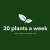 30 Plants Per Week