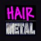 The Decade of Decadence comes alive 24/7 with METAL SHOP and HAIR BAND RADIO