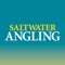 Saltwater Boat Angling is the only magazine written by boat anglers for boat anglers