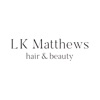 LK Matthews Hair & Beauty