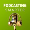 Podcasting Smarter