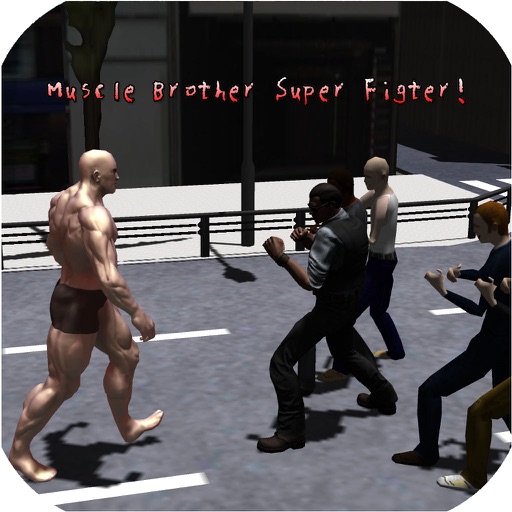 Muscle Brother Super Fighter!