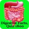 The Human Digestive Facts & Quiz 1800 (Encyclopedia) application is a simple educational quick reference app that