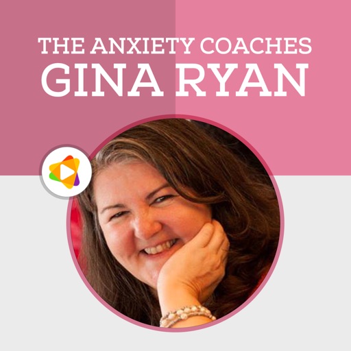 Anxiety Coaches Podcasts & Workshops by Gina Ryan