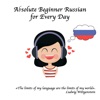 Beginner Russian for Every Day