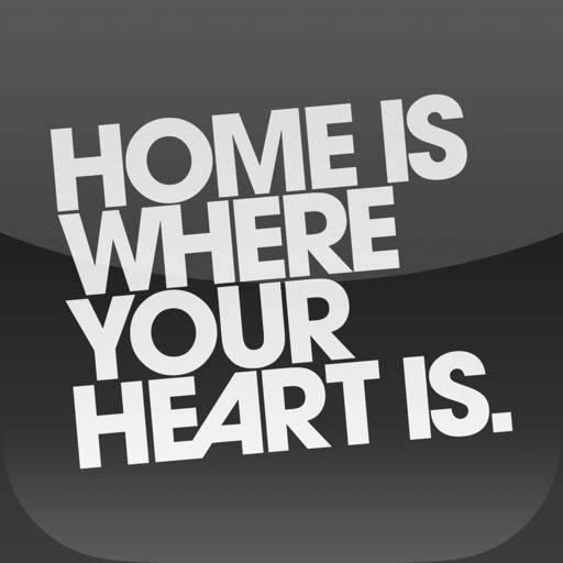 Home is where Your Heart is.