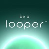 Be A Looper