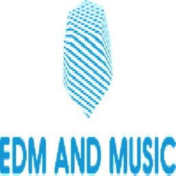 EDM AND MUSIC
