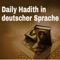Auf unserer Seite "Daily Hadith in deutscher Sprache" werden hauptsächlich regelmäßig authentischeAhadith, sprich Überlieferungen vom Propheten  Muhammad, salAllahu 3aleihi wa sallam, gepostet, jedoch auch viel Informatives rund um unseren Deen, dem Islam