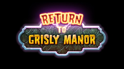 How to cancel & delete Return to Grisly Manor from iphone & ipad 1