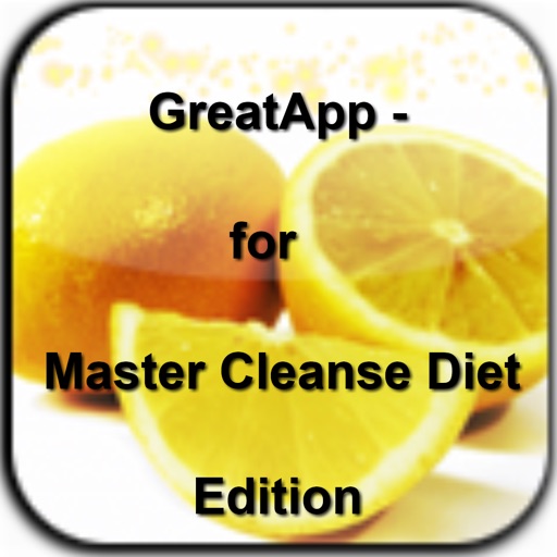 GreatApp - for Master Cleanse Diet Edition:The Master Cleanse and the Lemonade Diet+