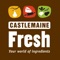 At Castlemaine Fresh our goal is to deliver unmatched selection, quality and value