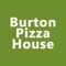 Welcome to Burton Pizza House