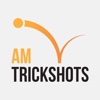 AM Trickshots