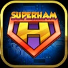 SuperHam™