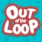 Out of the Loop is a fun and easy to learn party game for 3-9 players