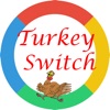 Turkey Switch