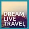 Dream – Live – Travel 