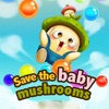 Save the baby mushrooms