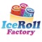 Ice Roll Factory