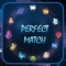 If you like matched game Perfect Match : Zodiac Touch is the best game for you