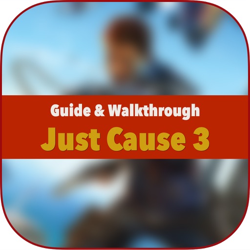 Guide & Walkthrough For Just Cause 3 Game