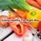 This is Eating Healthy The Right Way App 