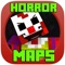 Horror Maps for Minecraft PE - FNAF Maps, Zombie Maps for Pocket Edition