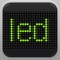 LEDme is the easy to use LED Banner App to visualize messages in LED Newsticker optic