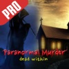 Paranormal Murder Dead Within Pro