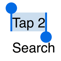 Tap 2 Search  The shortest way to search the web with text you selected