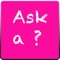 Ask a ?