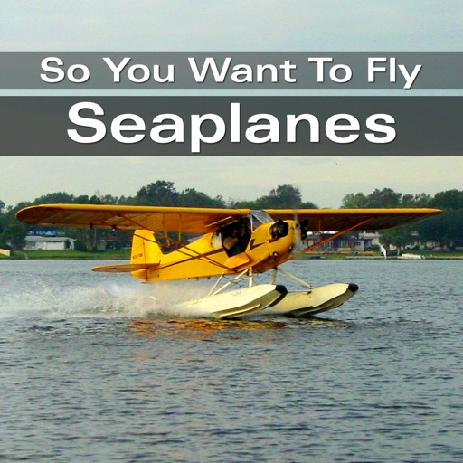 So You Want To Fly Seaplanes