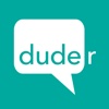 Duder - Your Virtual BFF