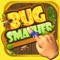 Bug Smasher Touch