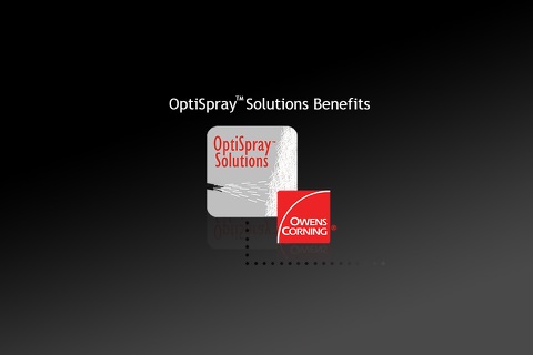 Owens Corning OptiSpray™ Solutions Benefits screenshot 3