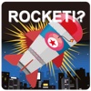 ROCKET!?