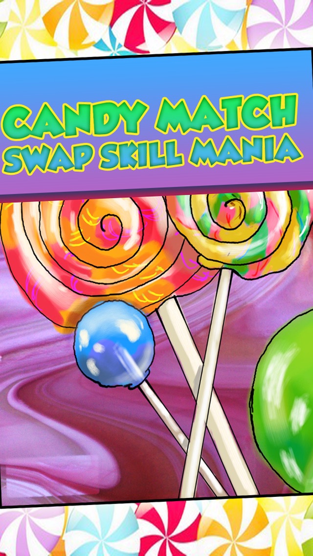 CANDY MATCH SWAP SKILL MANIA FREE 1.0 IOS GAME GIẢI TRÍ CANDY MATCH SWAP SKILL MANIA FREE 1.0 IOS
