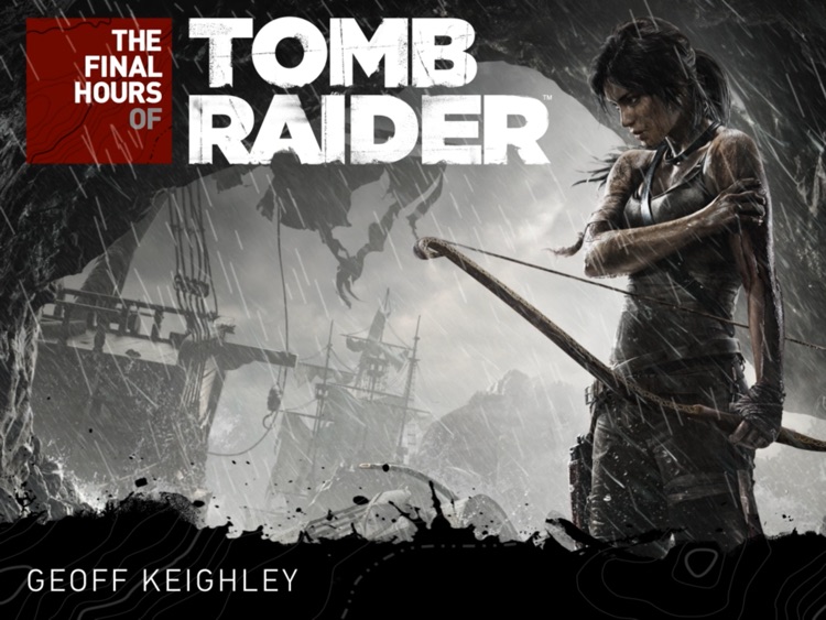 The Final Hours of Tomb Raider