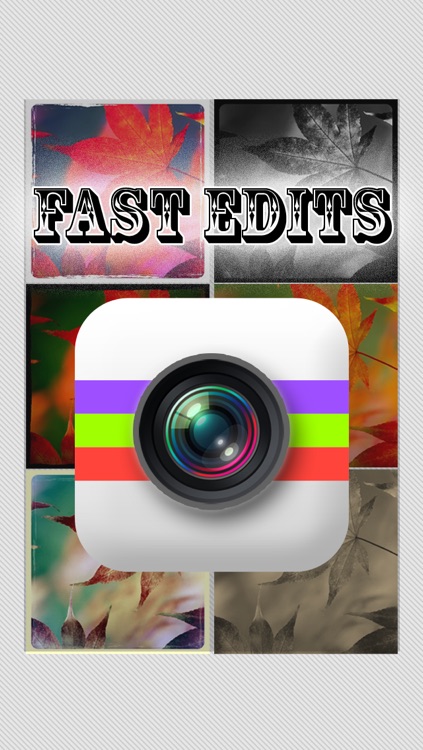 Fast Edits - Make and Create Fast Quick Edit for Your Photos w/ Image Effect & Editing Effects