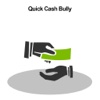 Quick Cash Bully