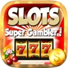 ``````` 777 ``````` - A Best SLOTS Super Gambler - Las Vegas Casino - FREE SLOTS Machine Game
