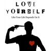 Love Yourself Like Your Life Depends On It: Practical Guide Cards with Key Insights and Daily Inspiration