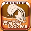 How to Make Your Hair Look Fab - Premium