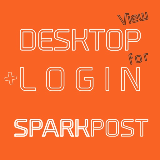 DESKTOP VIEW + LOGIN for SPARKPOST